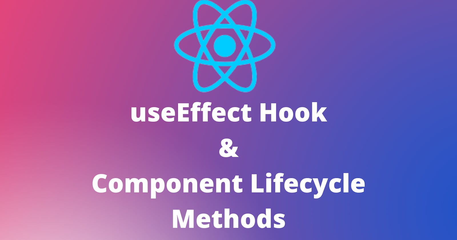 React Lifecycle Methods of a Functional Component