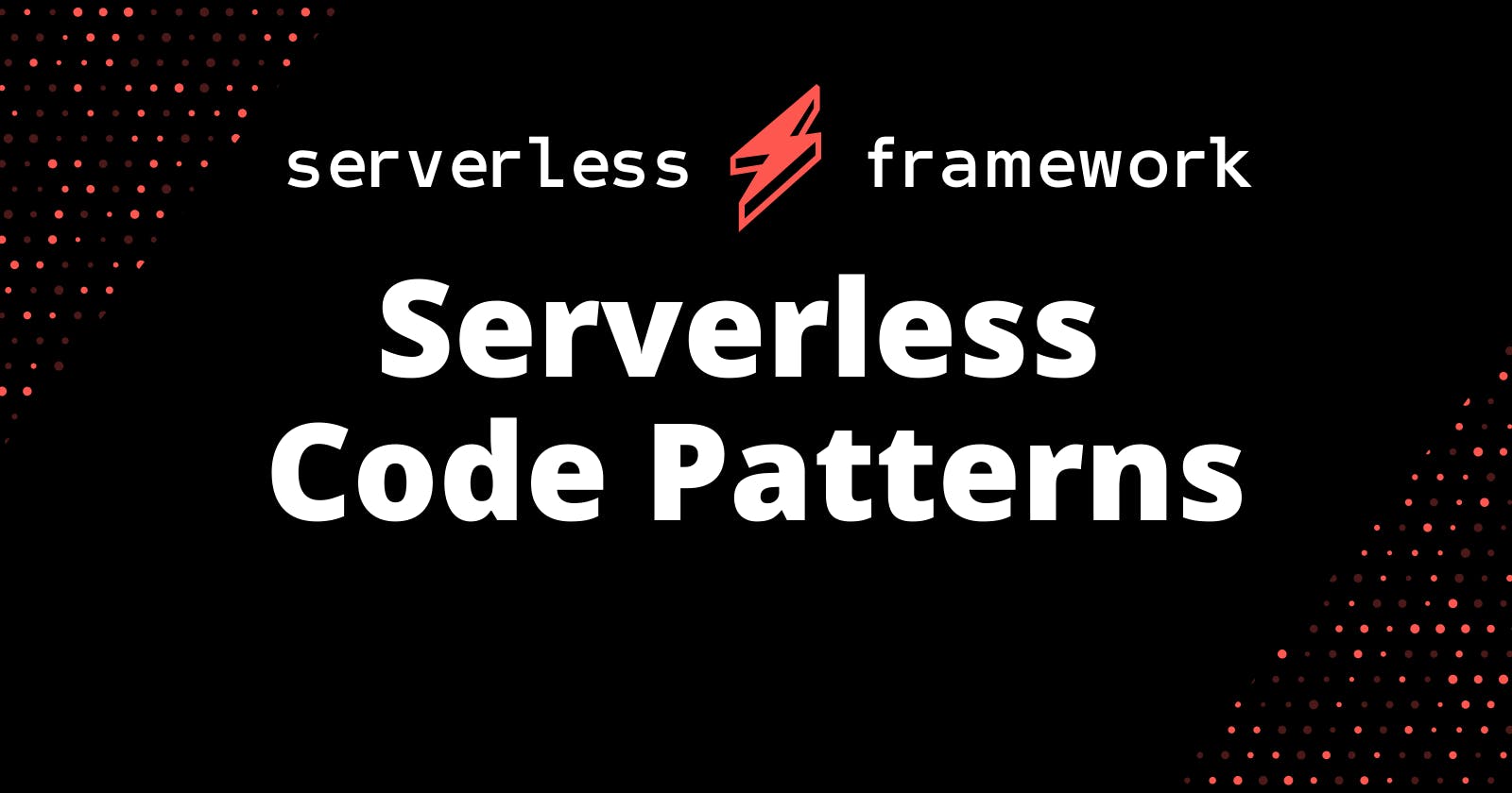 Serverless Code Patterns