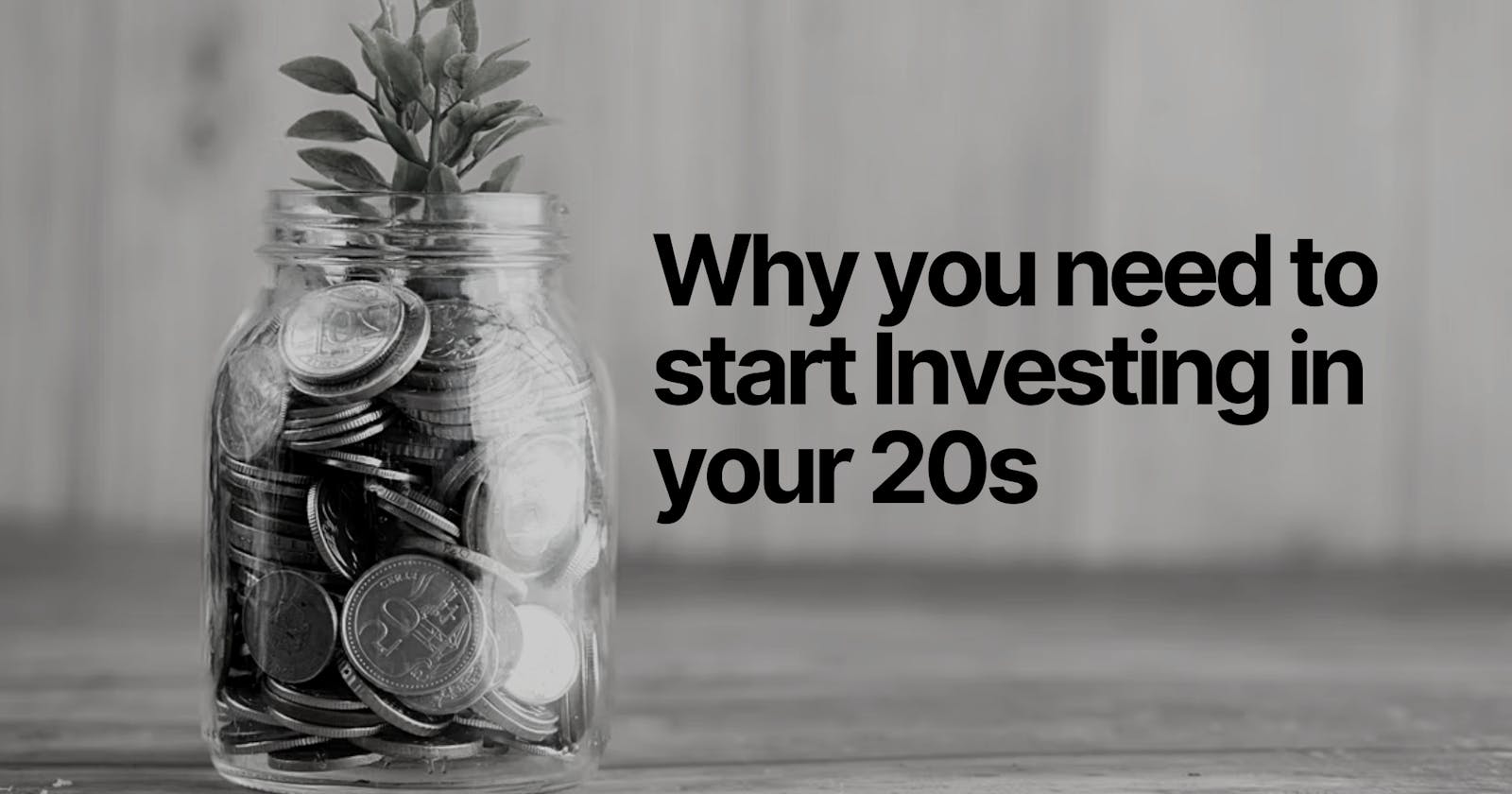 Why you need to start investing in your 20s