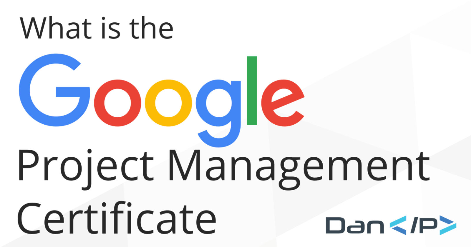 What Is The Google Project Management Certificate?