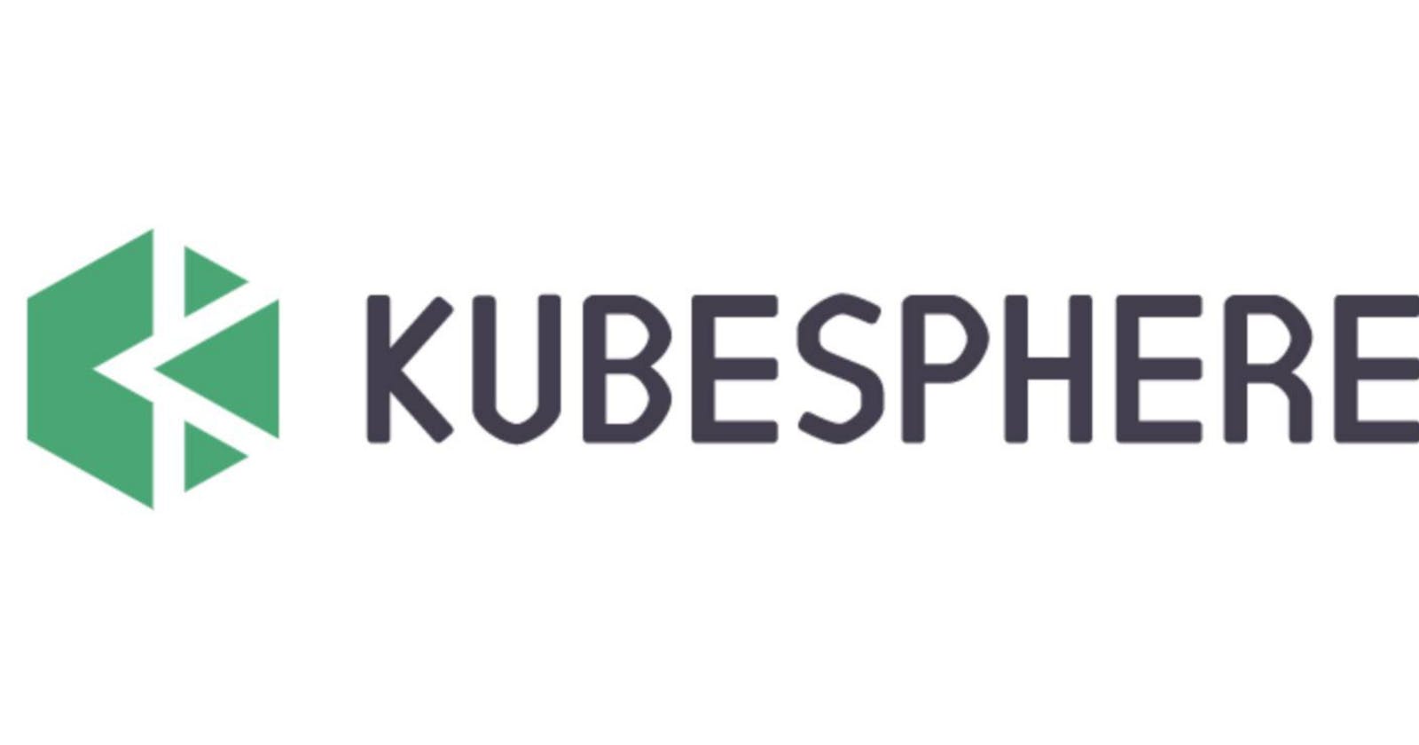 KubeSphere:  A Full Stack Solutions & Management platform.