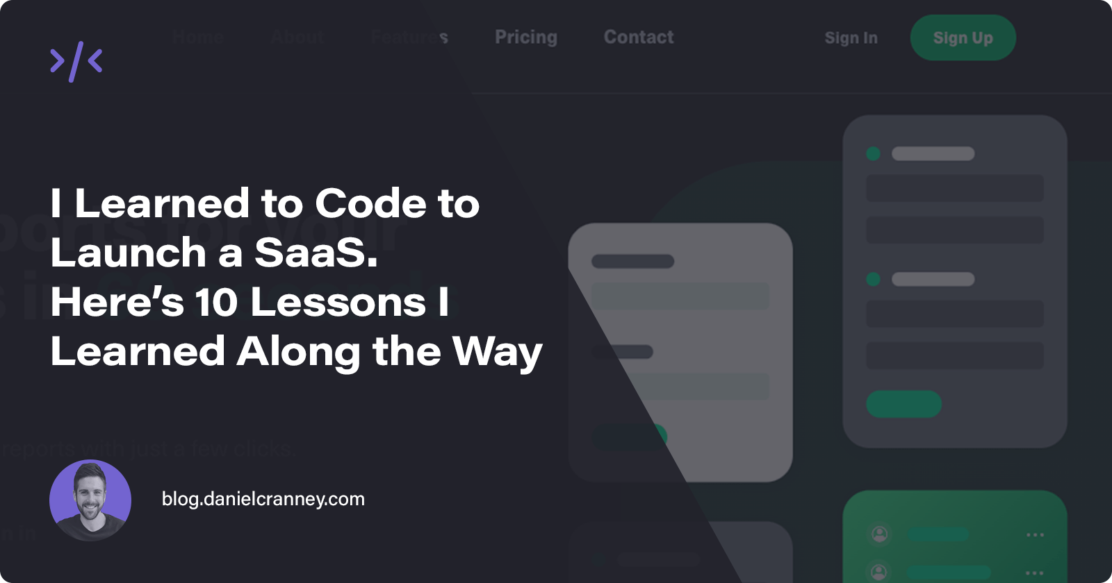 I Learned to Code to Launch a SaaS. Here’s 10 Lessons I Learned Along the Way.