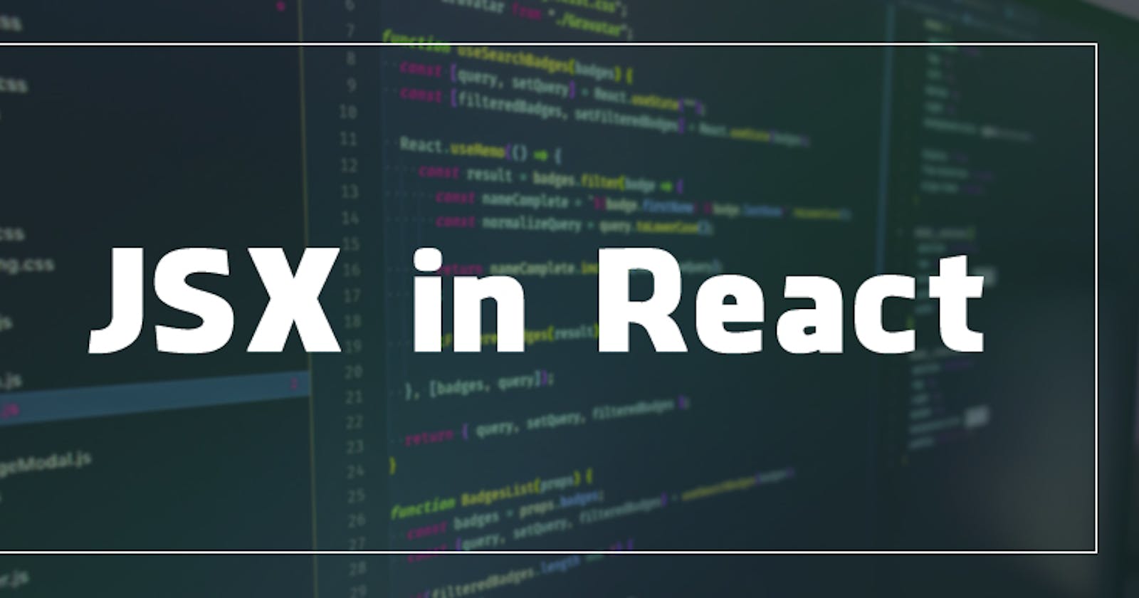 JSX in React - Detailed Explanation with example