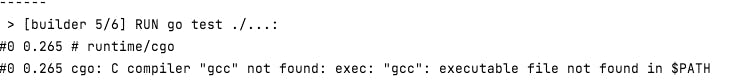 Lỗi ko tìm thấy package `gcc` khi chạy go test trong `Dockerfile`.