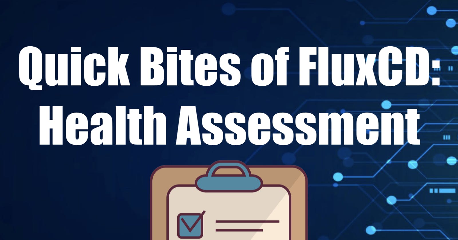 Quick Bites of FluxCD: Health Assessment