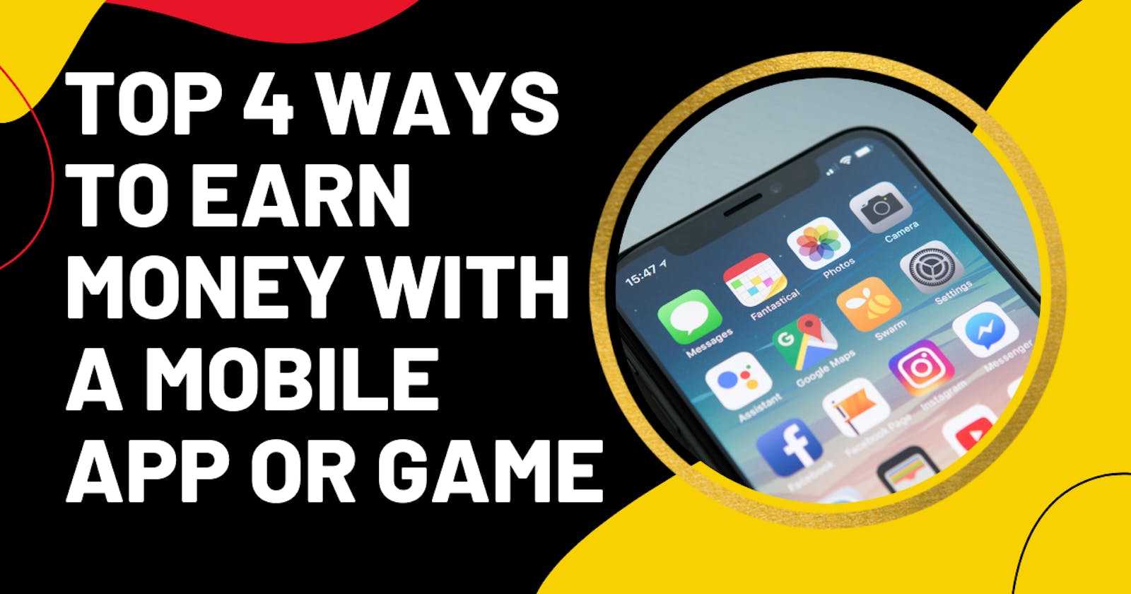 Top 4 ways to earn money with a mobile app or game