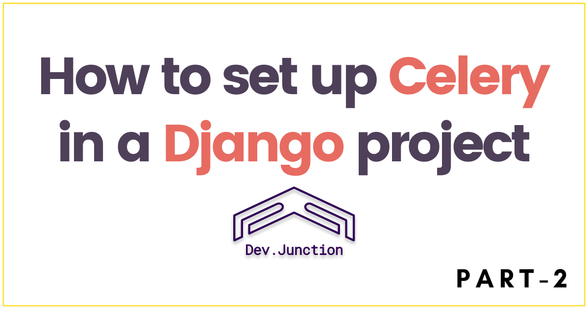 How to set up Celery in a Django project