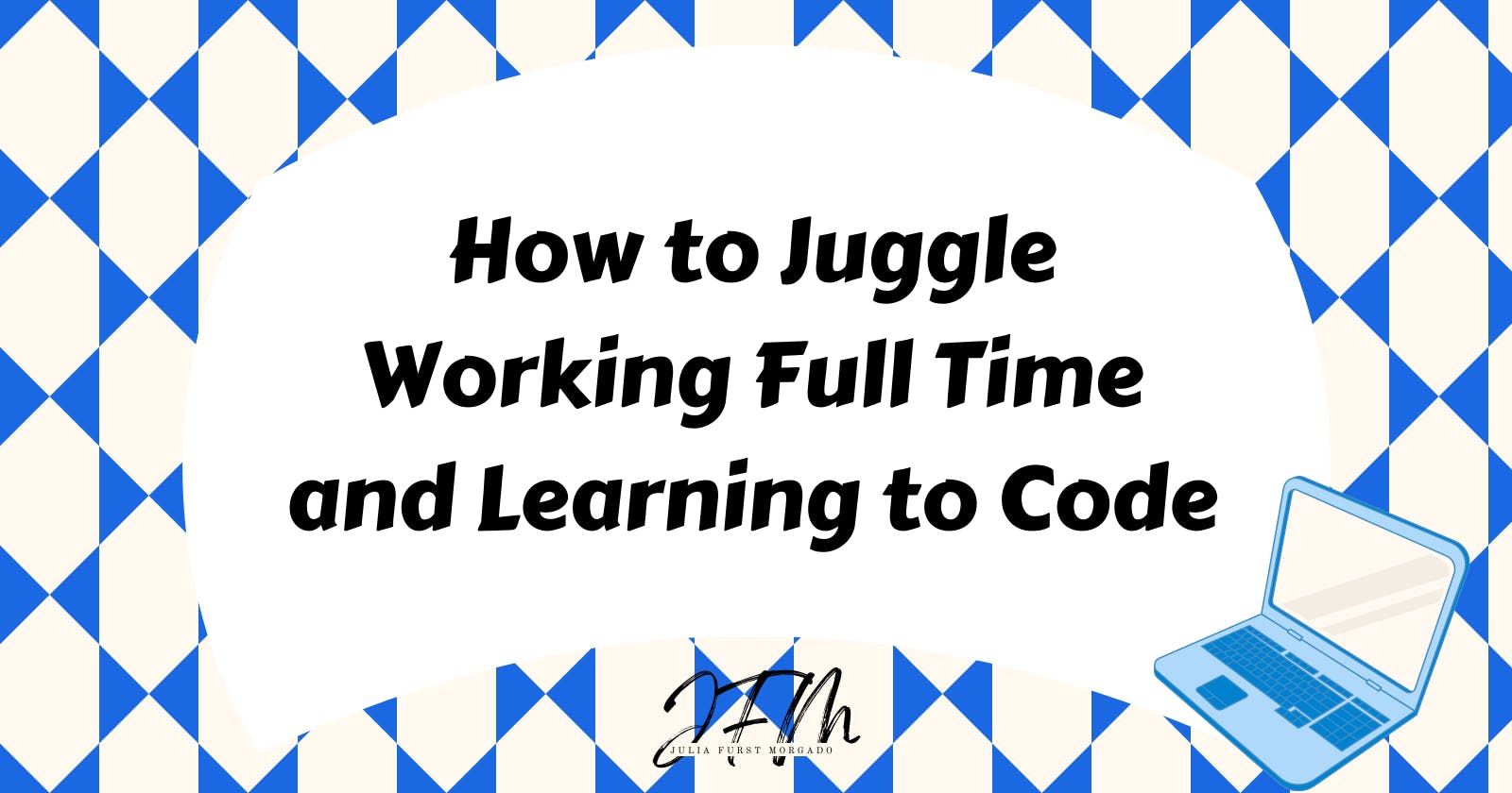 Balancing a full-time job while learning to code