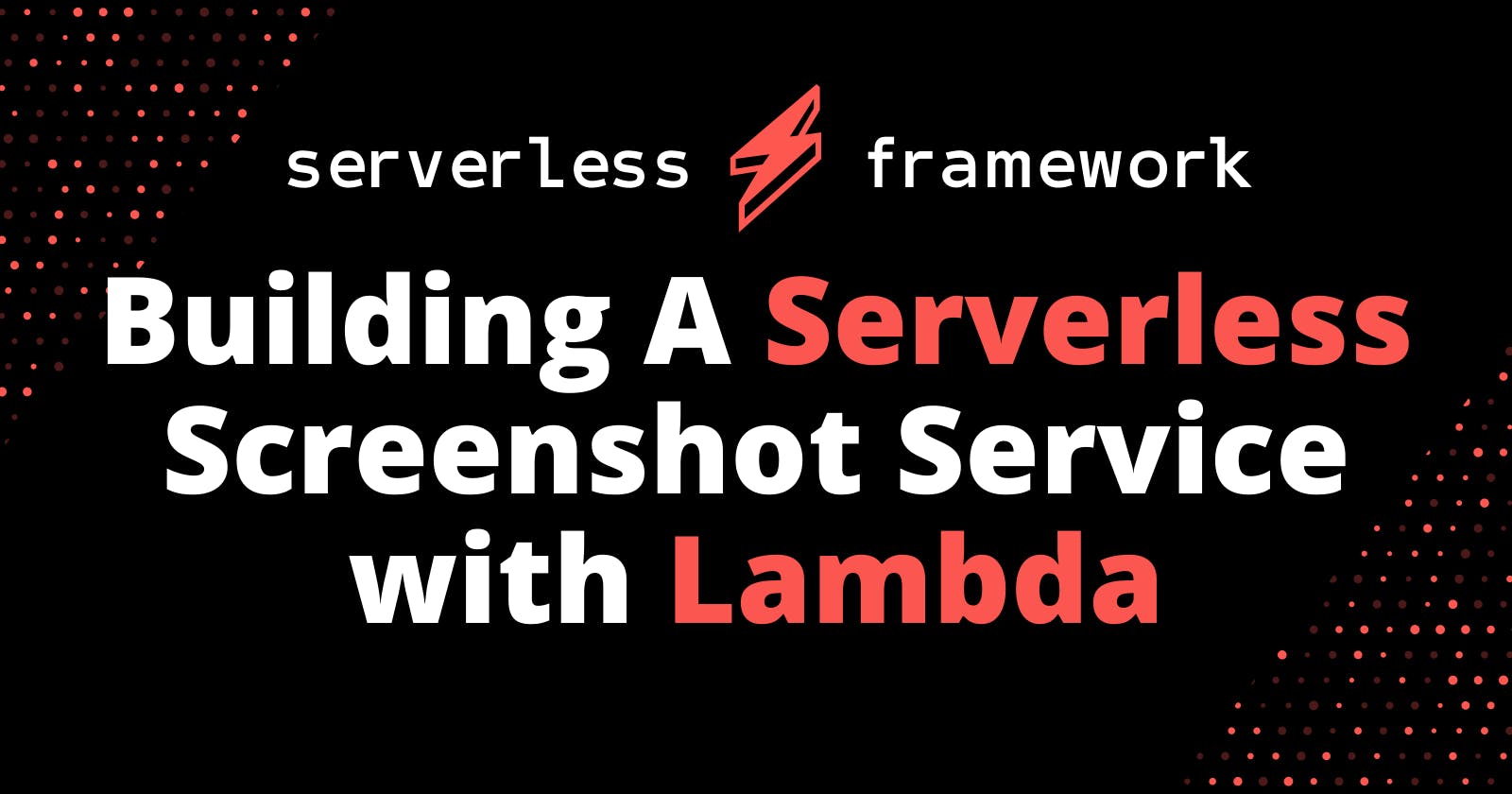 Building A Serverless Screenshot Service with Lambda