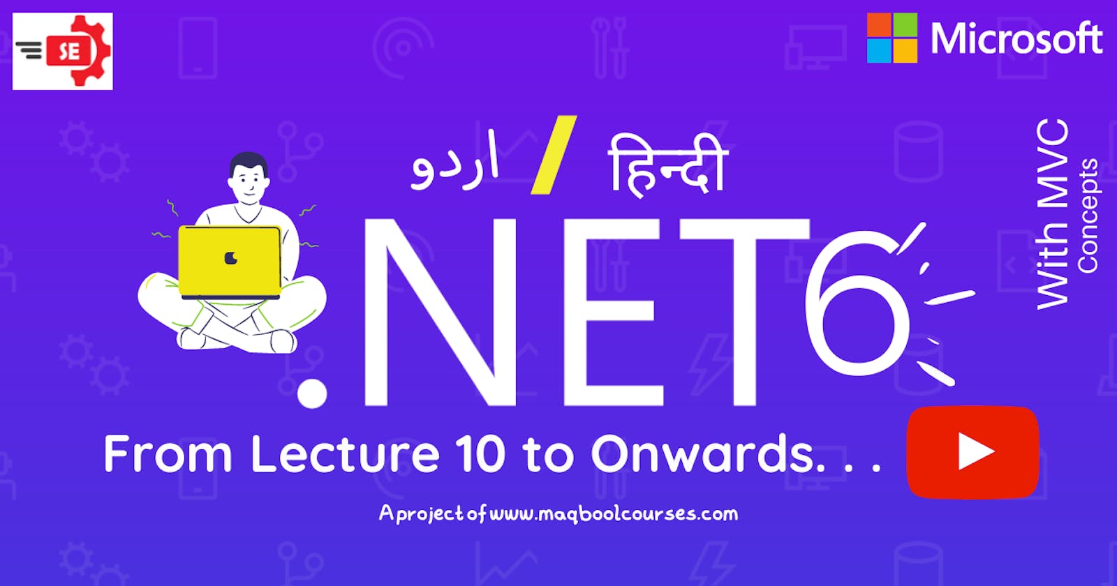 .NET 6 -  Lecture 10 to Onwards 🔛