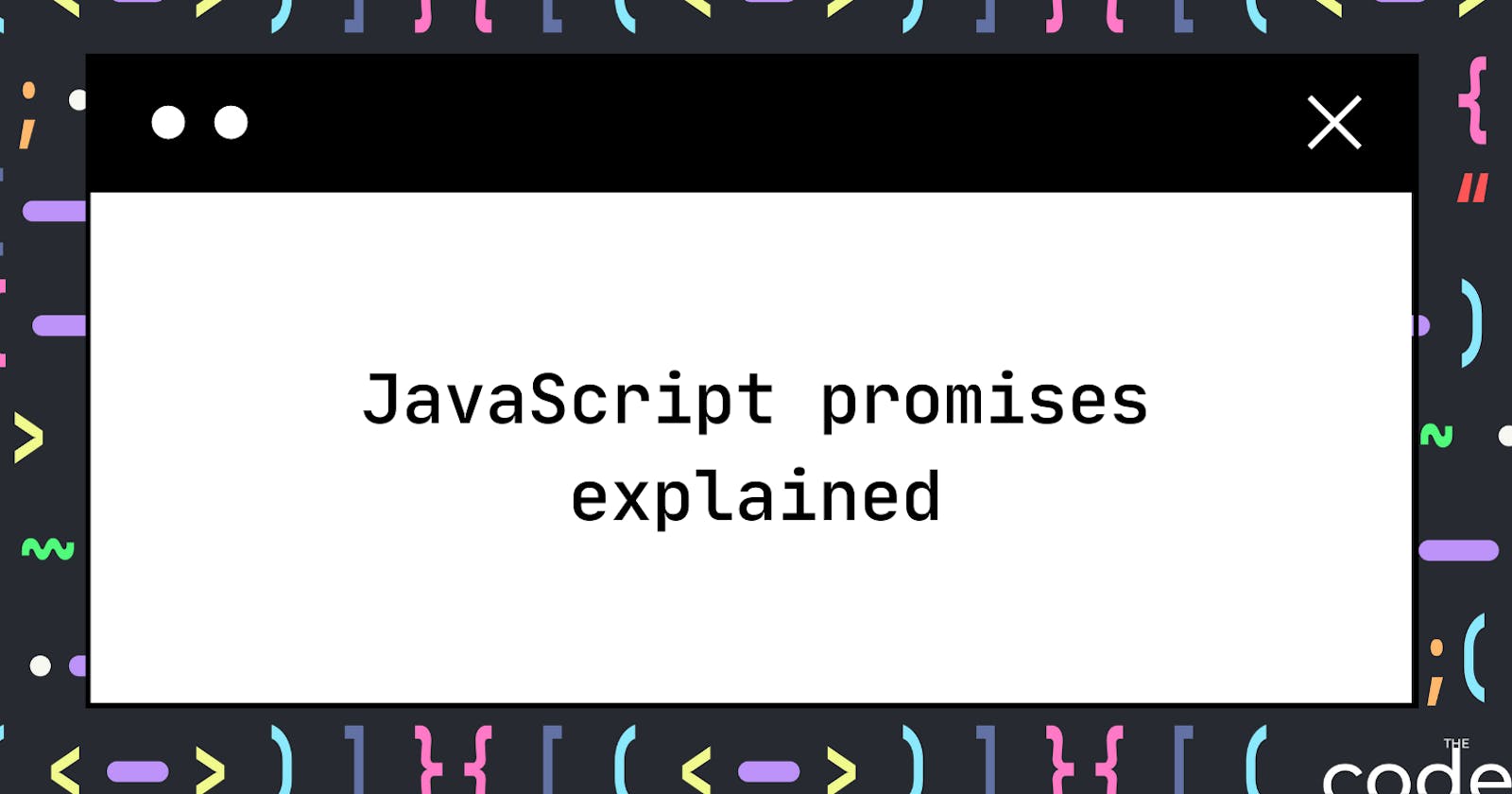 JavaScript promises explained