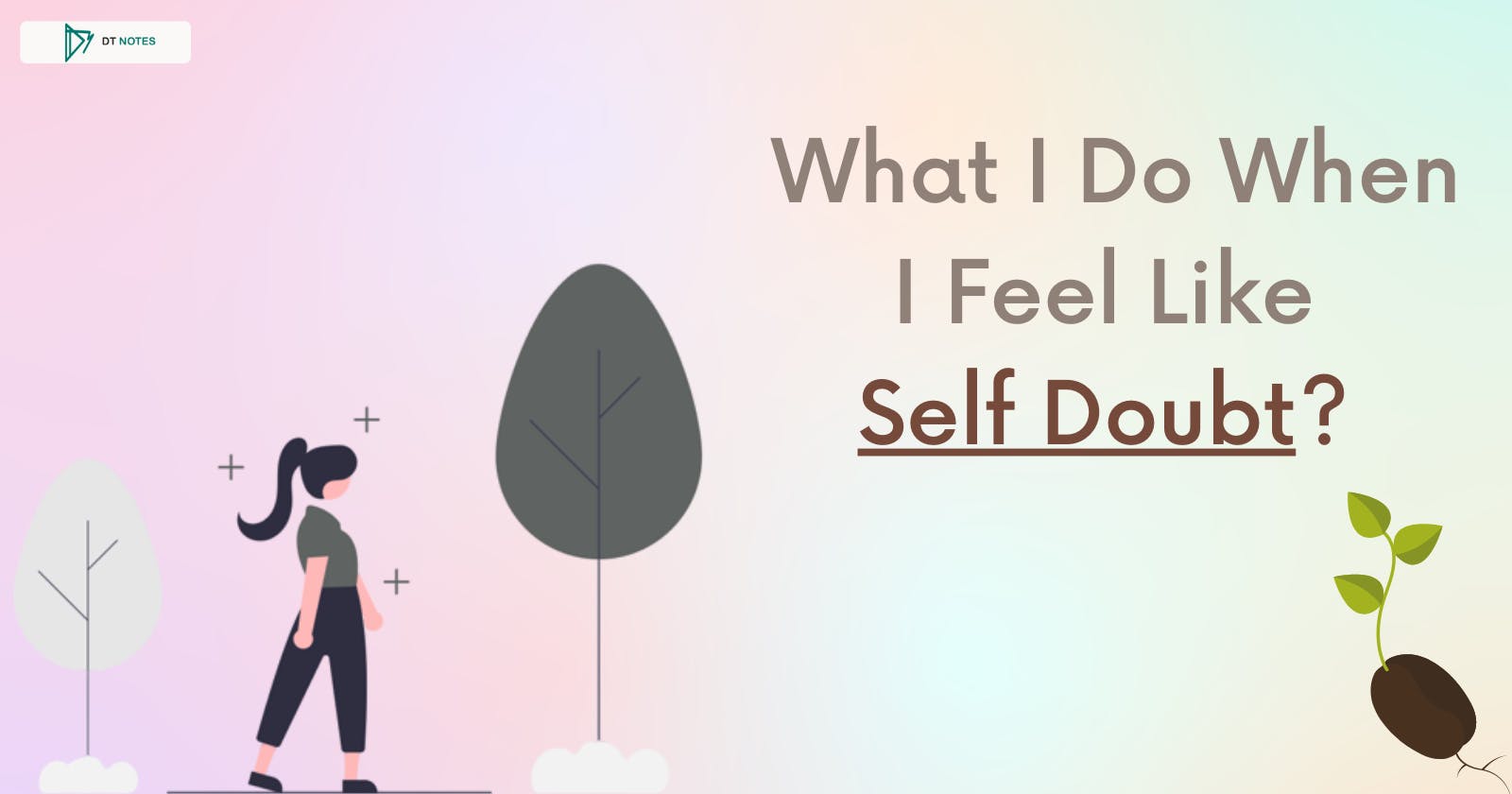 What I Do When I Feel Self Doubt? 🌱🌈