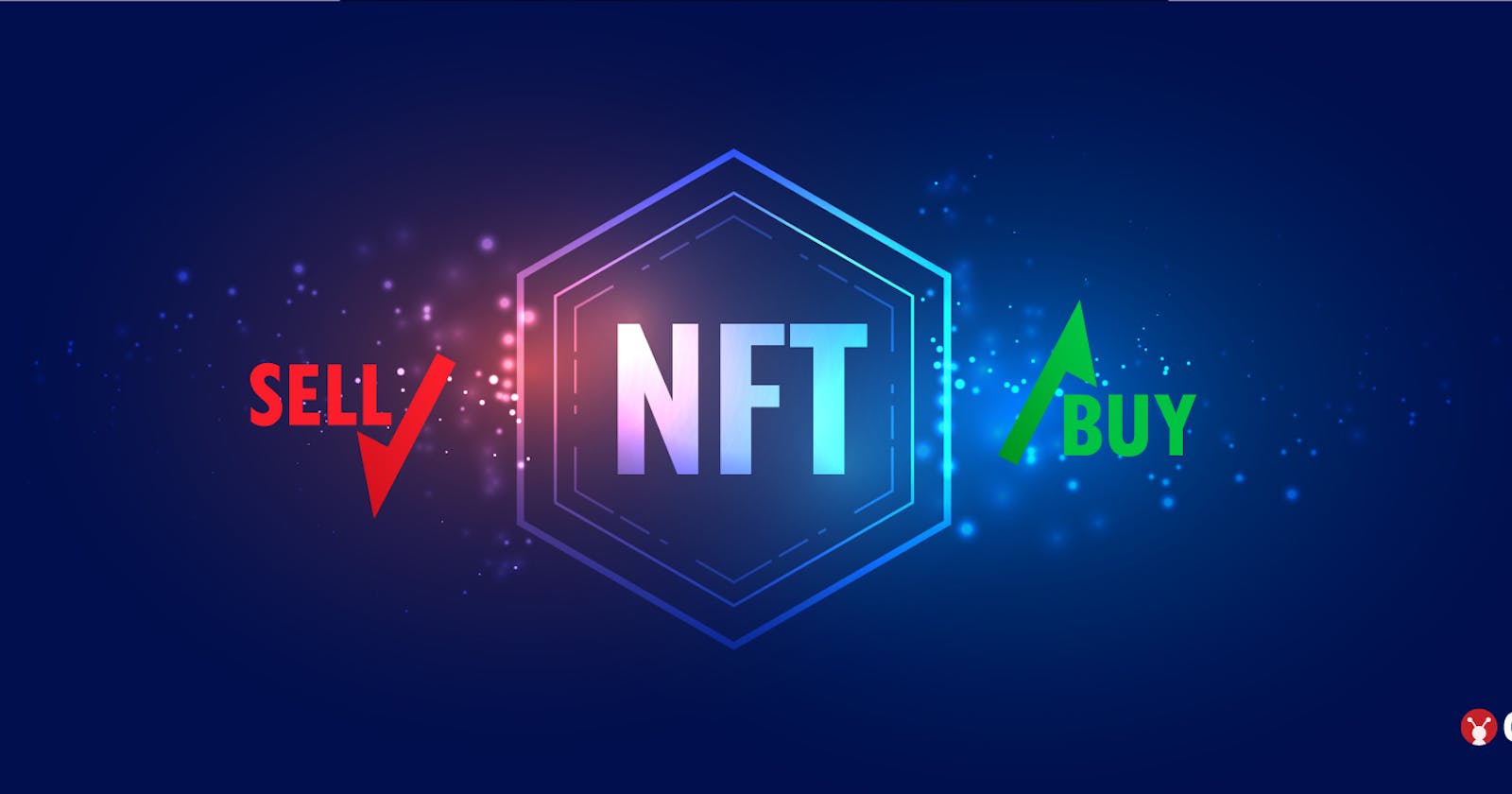 How To Buy And Sell NFTs : A Complete Guide