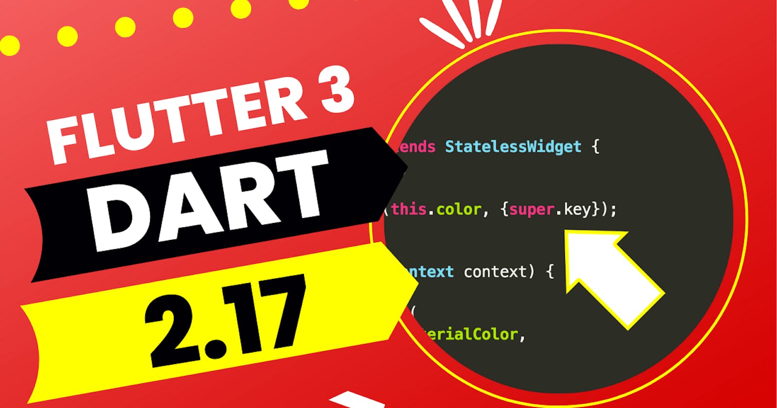 Write BETTER code with Dart 2.17 (Included in Flutter 3)