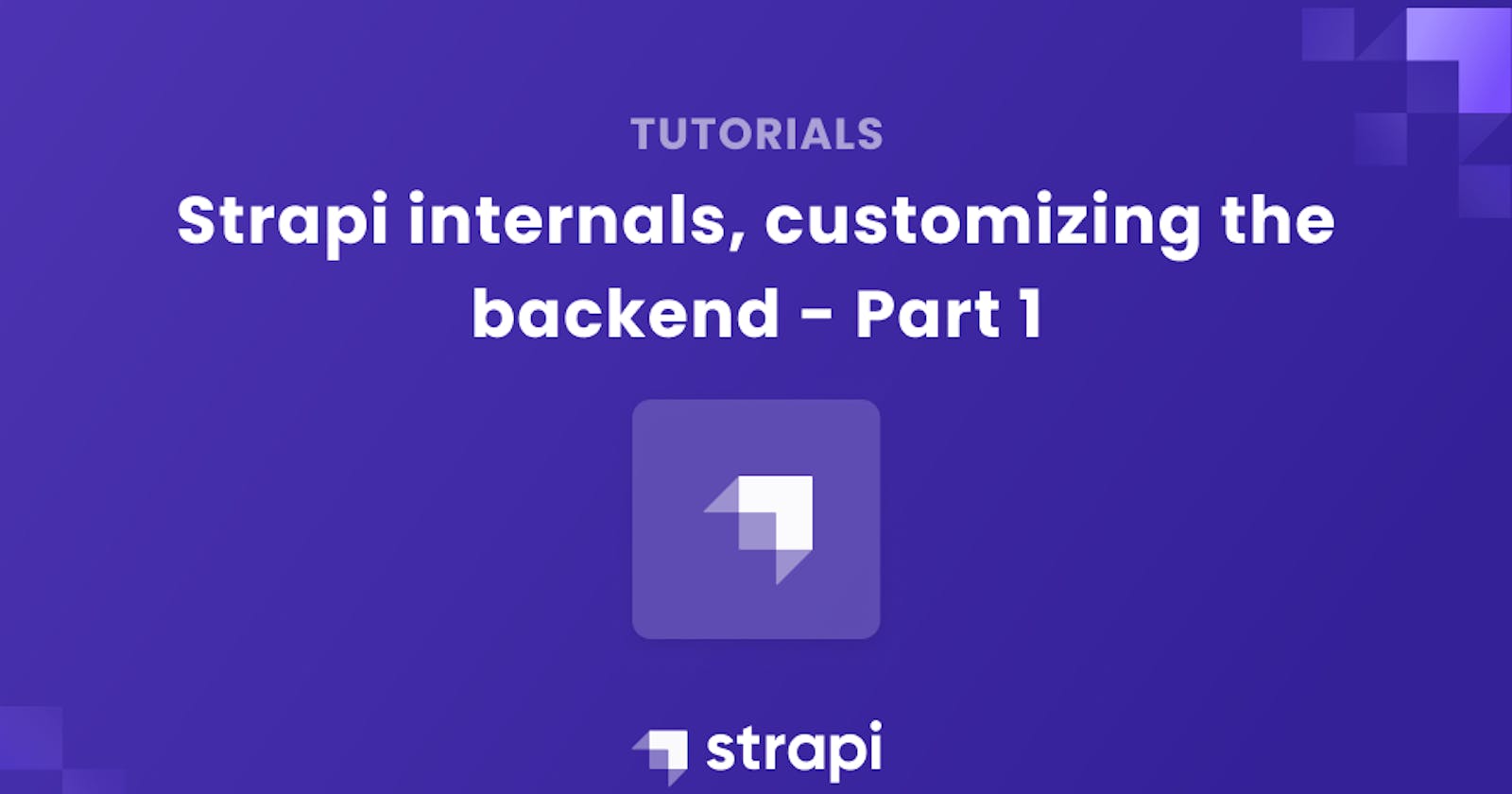 Strapi Internals: Customizing the Backend [Part 1 - Models, Controllers & Routes]