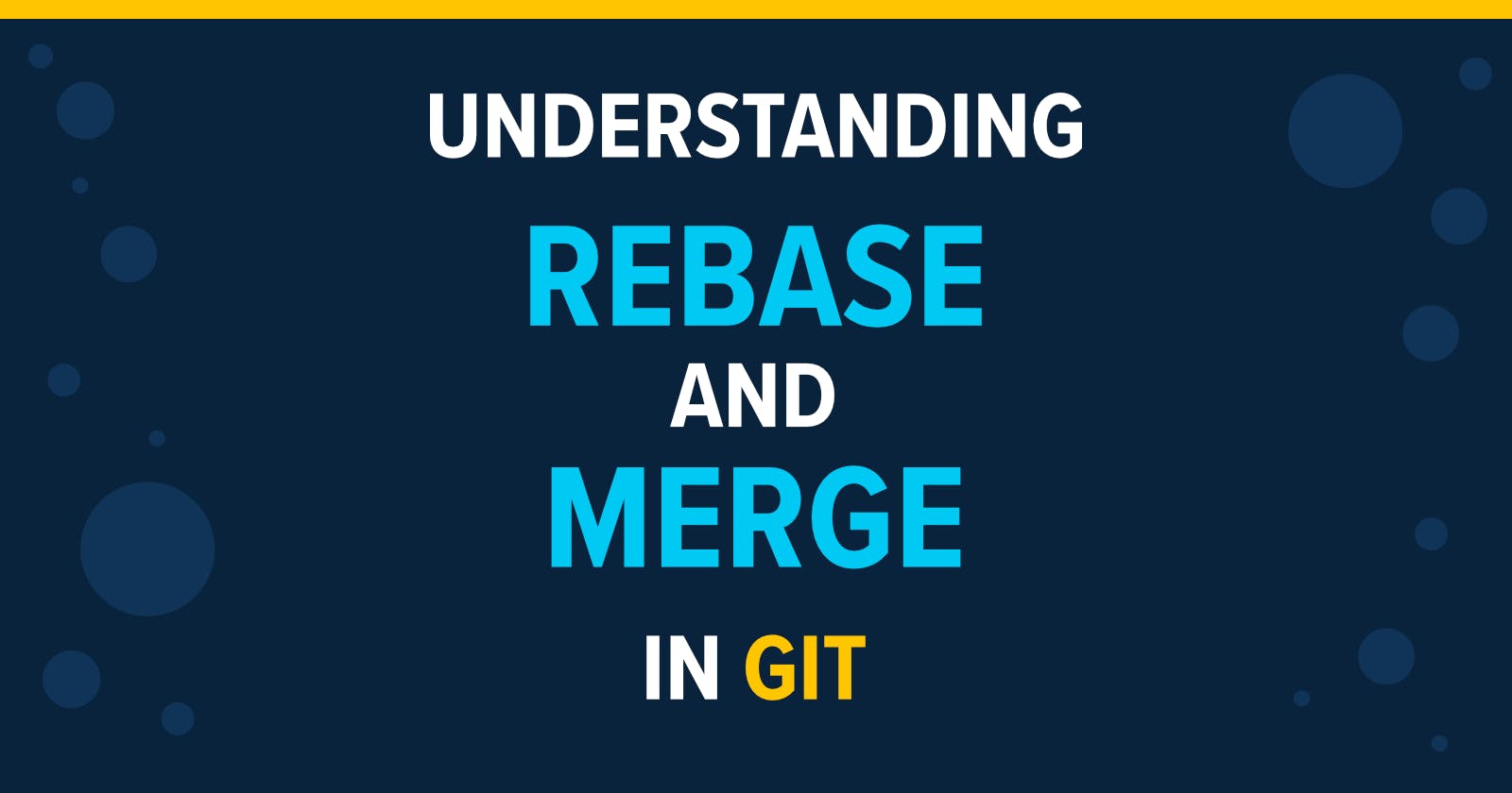 Understanding Rebase (And Merge) in Git