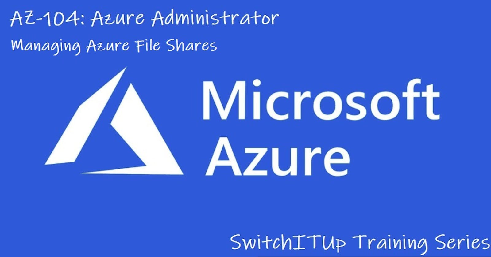 Managing Azure File Shares