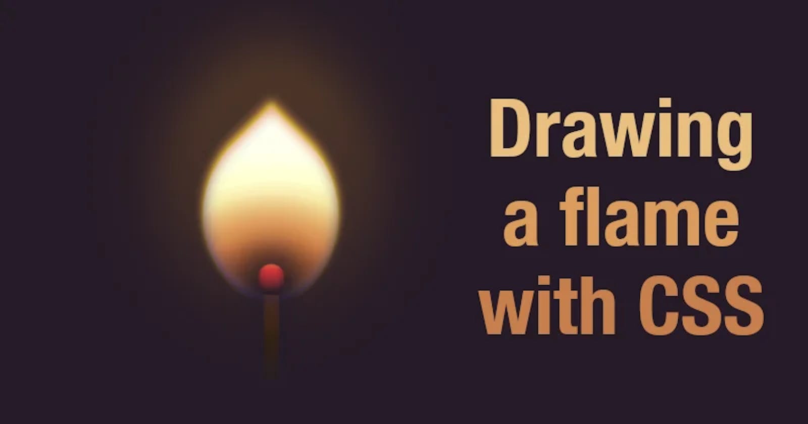 Drawing a flame with CSS
