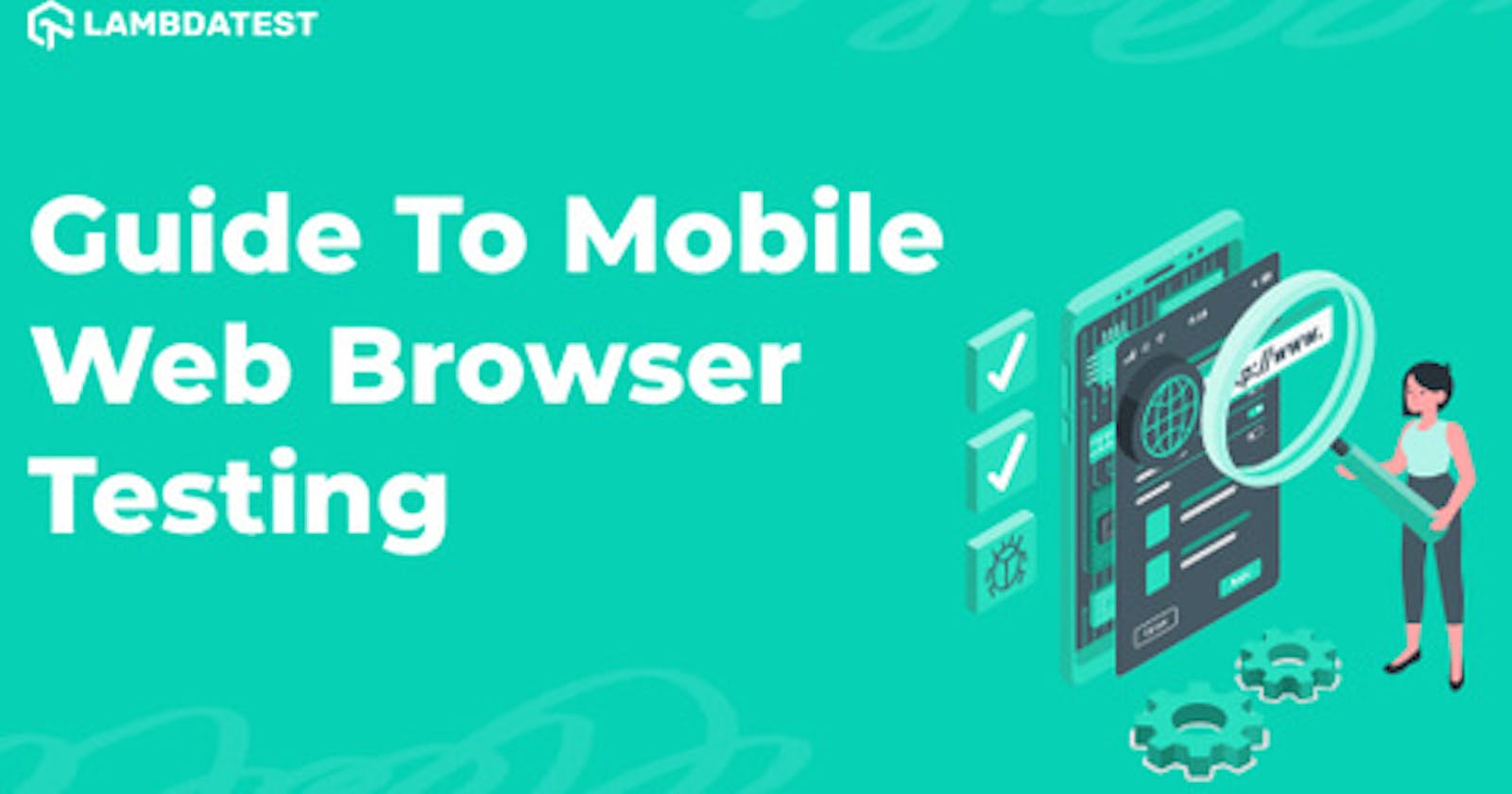 How To Perform Mobile Web Browser Testing [2022]