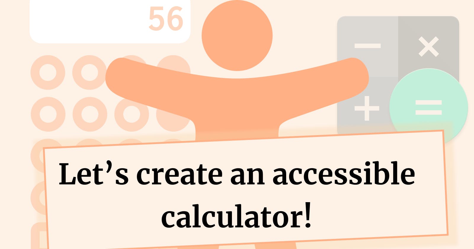 Let's create an accessible calculator!