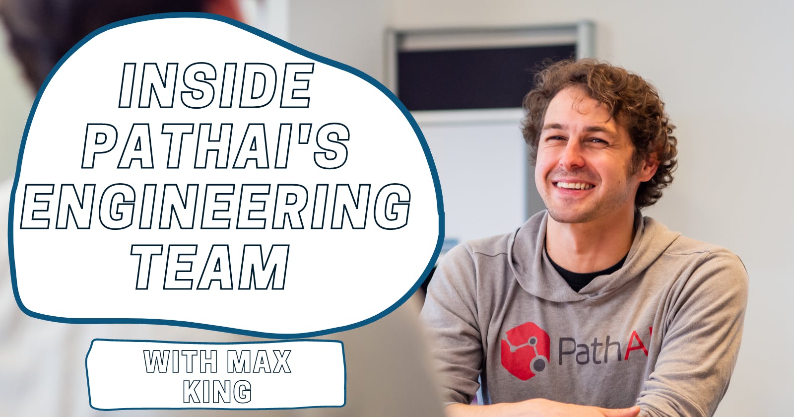 Inside PathAI's Engineering Team - A Fast Growing AI Pathology startup (with Max King)