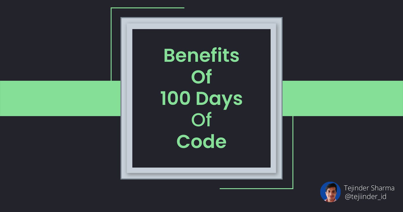 How to Improve Coding skills by doing 100 Days Of Code? Here are the 16 benefits that I got from it.
