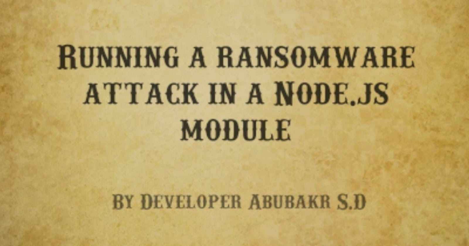 Running a ransomware attack in a Node.js module