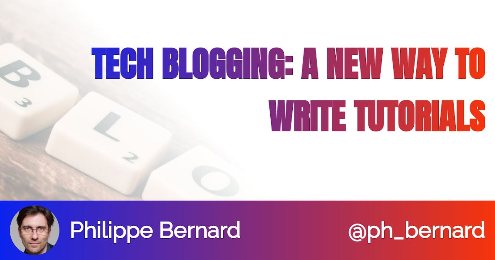 Tech blogging: a new way to write tutorials