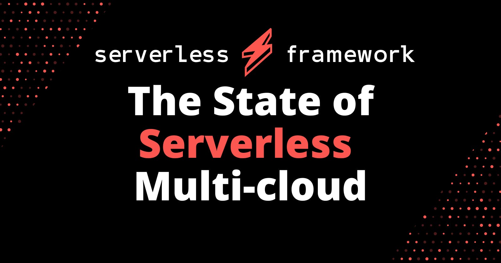 The State of Serverless Multi-cloud