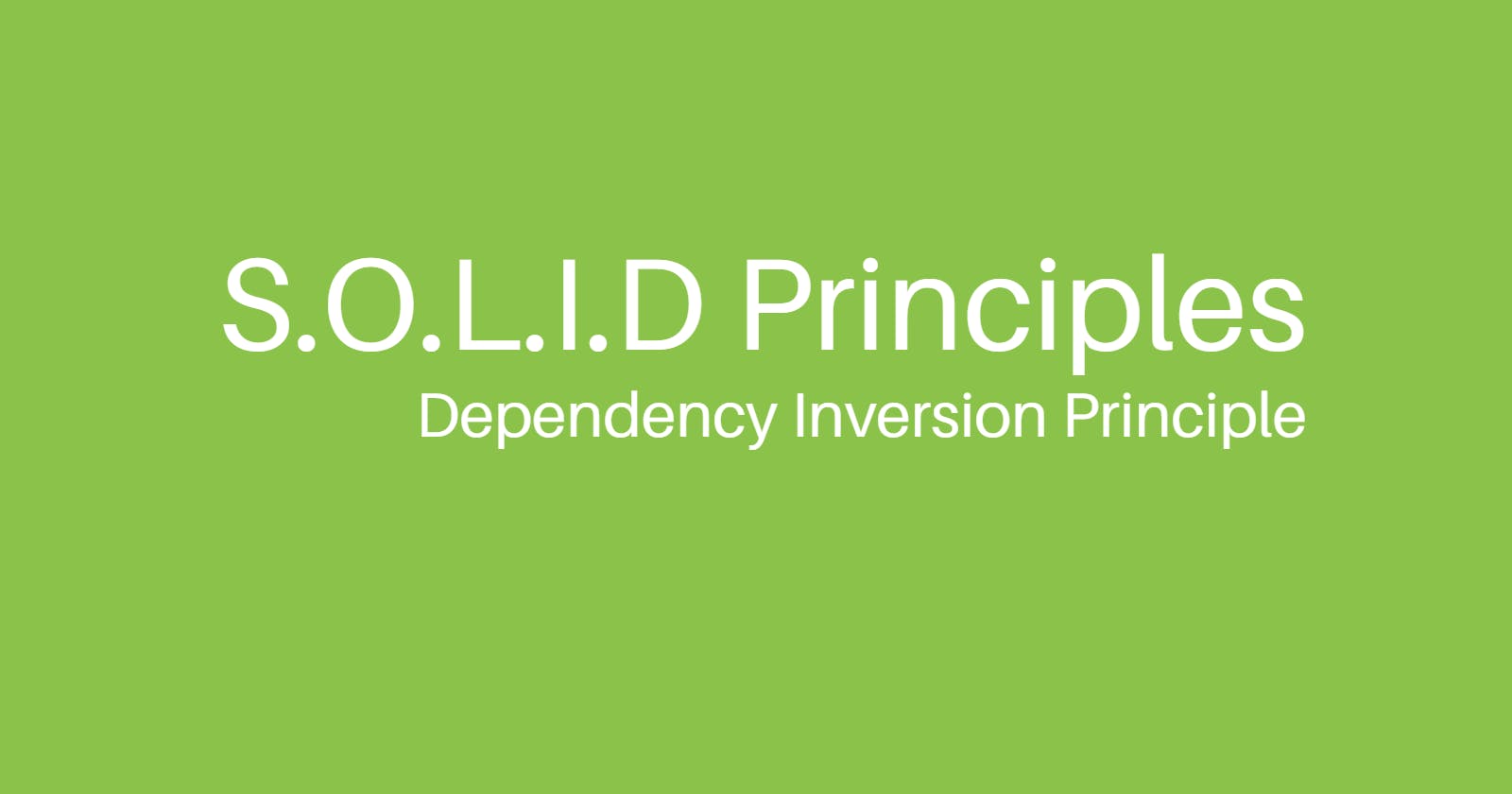 Understanding S.O.L.I.D: Dependency Inversion Principle.