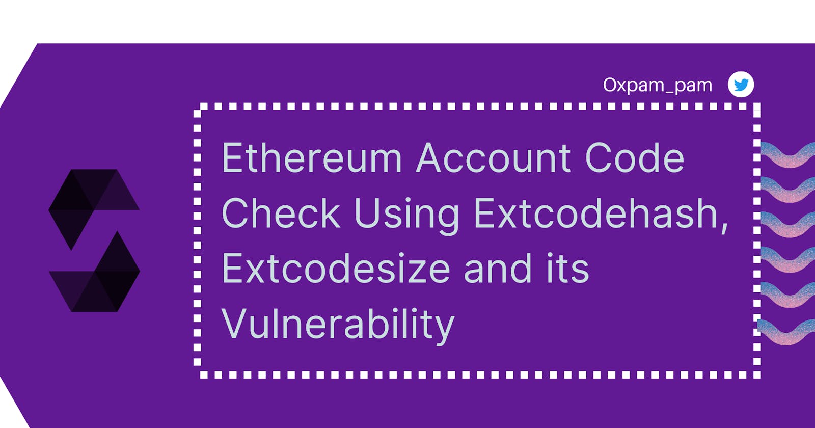 Ethereum Account Code Check Using Extcodehash,  Extcodesize and its Vulnerability