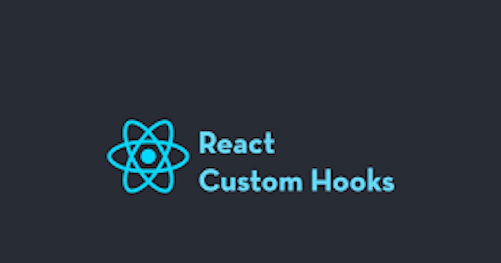 React Custom Hooks -> Make your own custom hook.