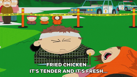 Cartman trying to use his psychic powers to guess what he's touching with his eyes closed. He's touching someone's dead body and saying "Chickens. It's tender and it's fresh" 