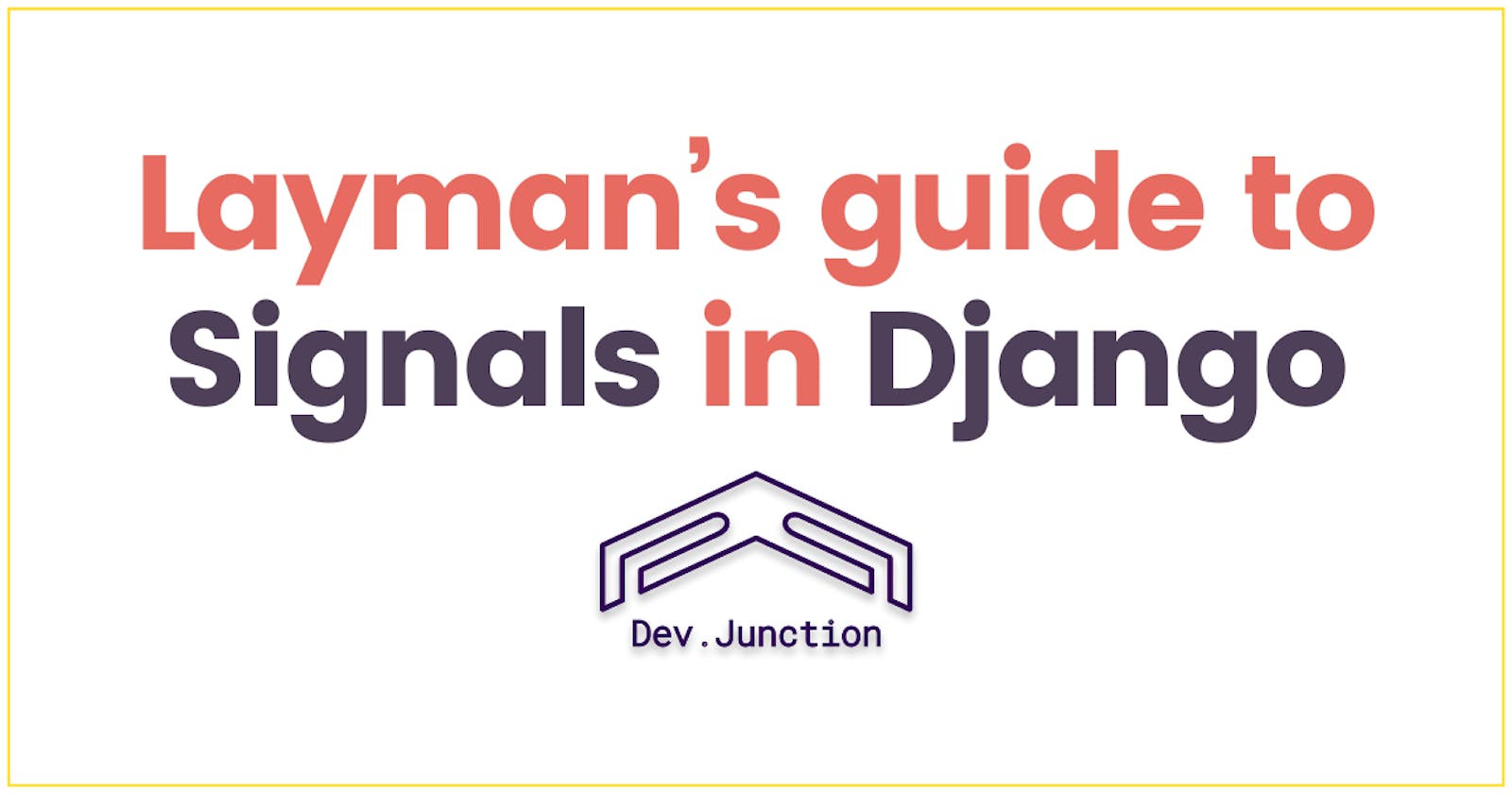 Layman’s guide to Signals in Django