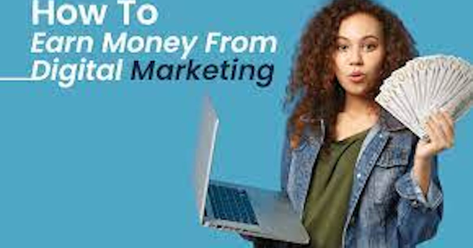How to make money from digital Marketing?
