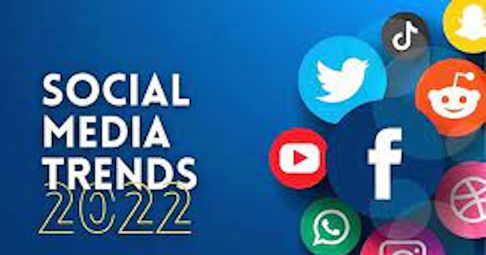 Latest Social Media Trends  In 2022