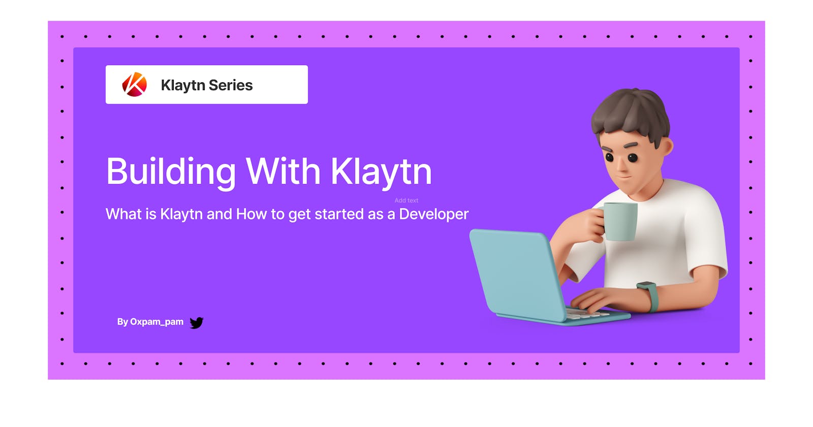 Building With Klaytn: What is Klaytn and how to get started as a Developer