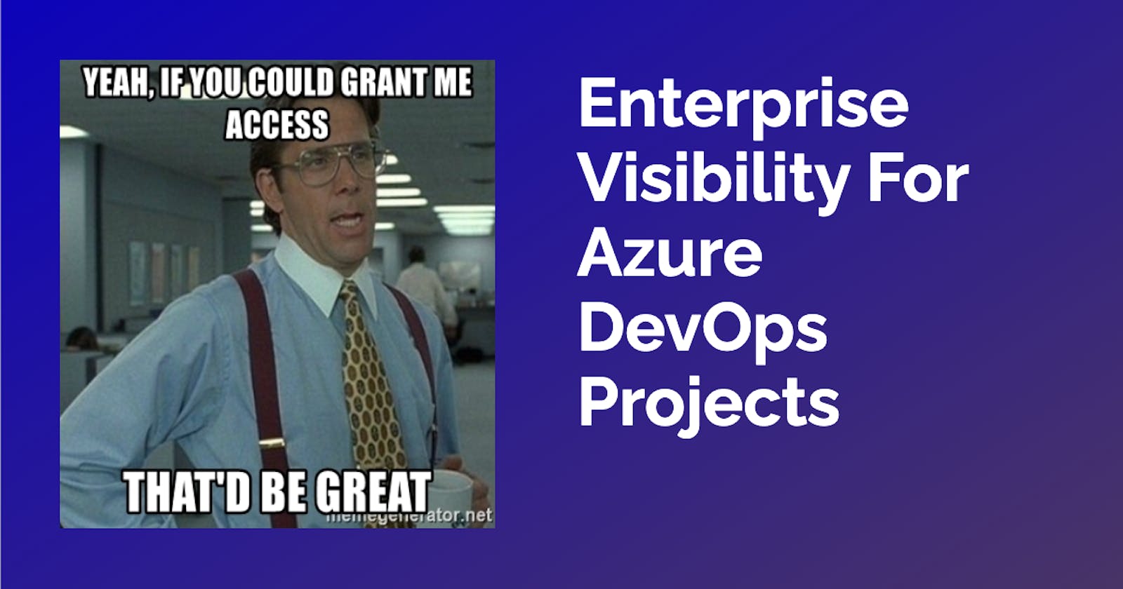 Enterprise Visibility For Azure DevOps Projects