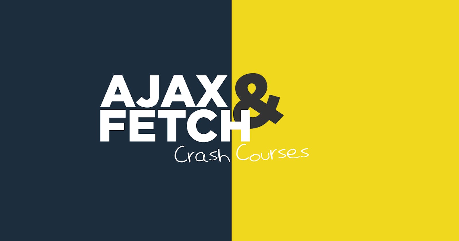 AJAX and Fetch API Crash Courses