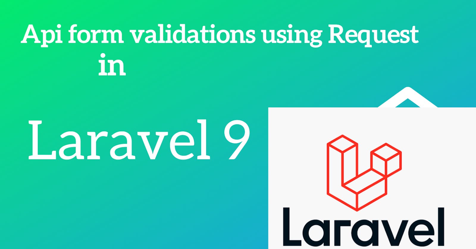 Laravel 9 Form Validation With Request for Api