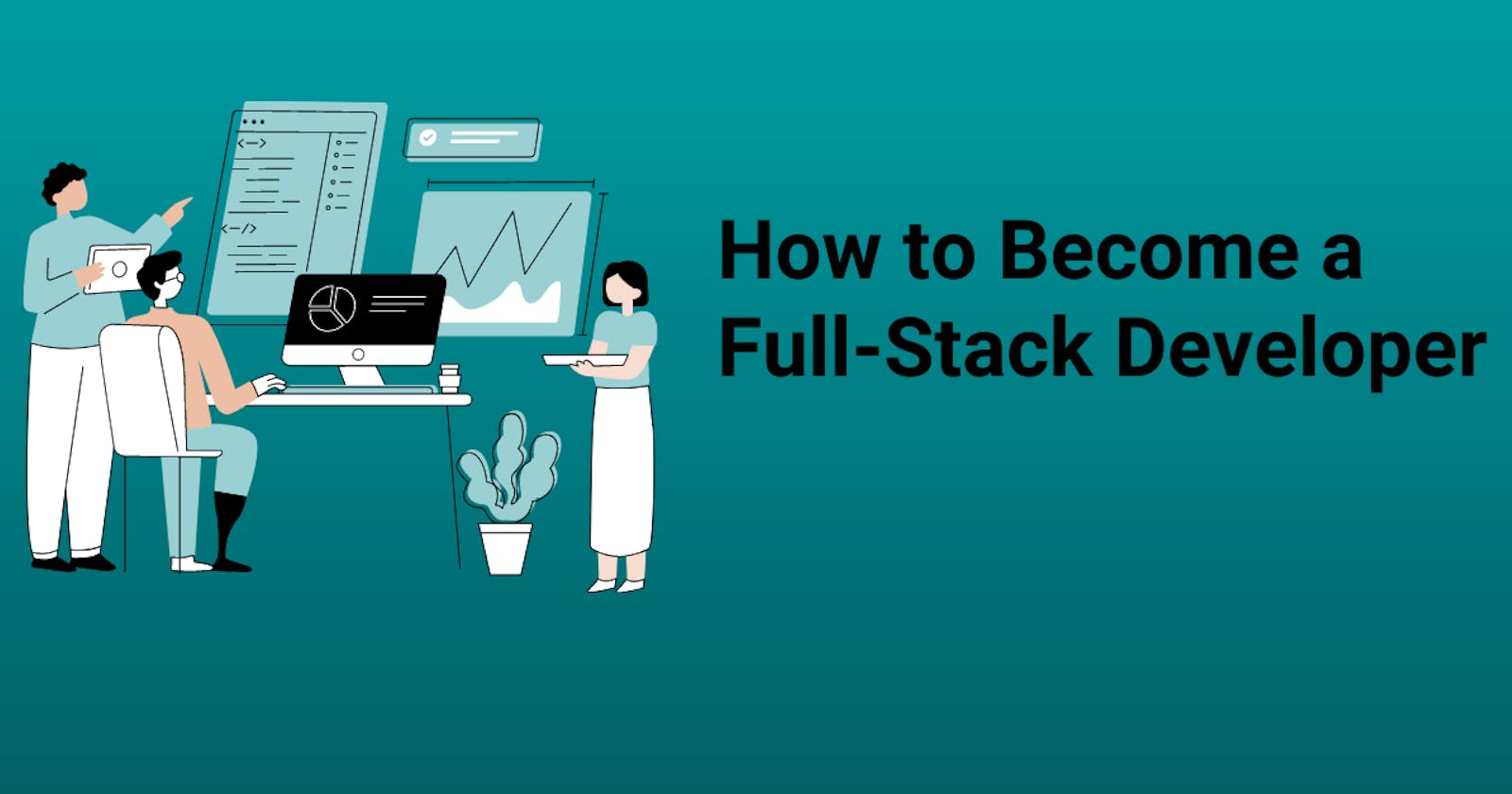 How to Become a Full-Stack Developer