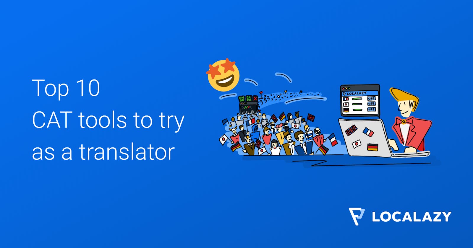 Top 10 CAT Tools to try in 2022 as a translator