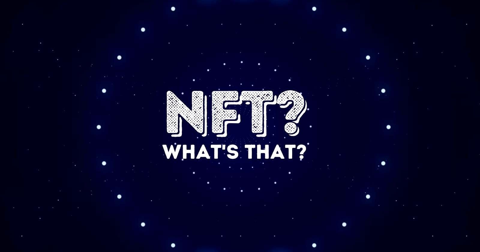 NFT? What's that?