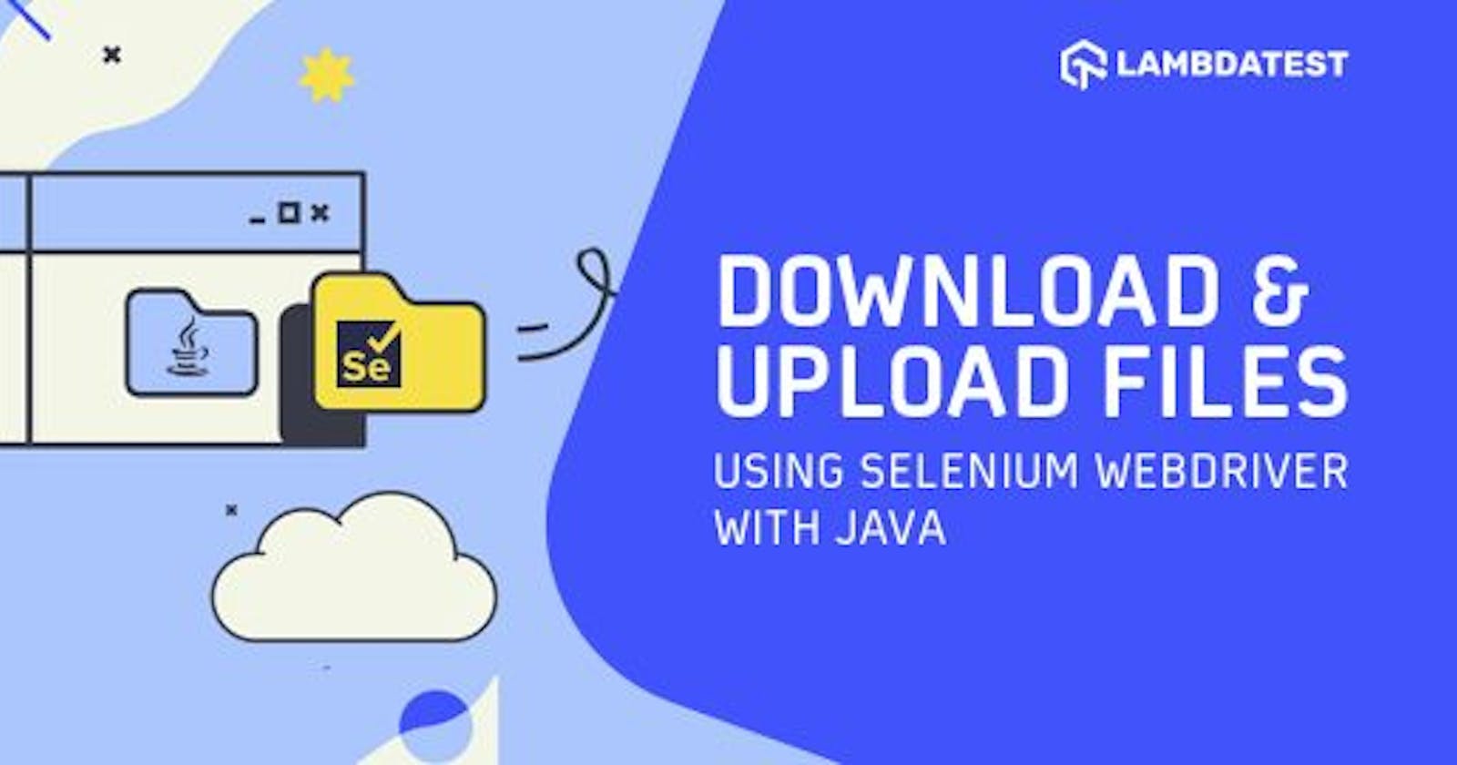How To Download & Upload Files Using Selenium With Java
