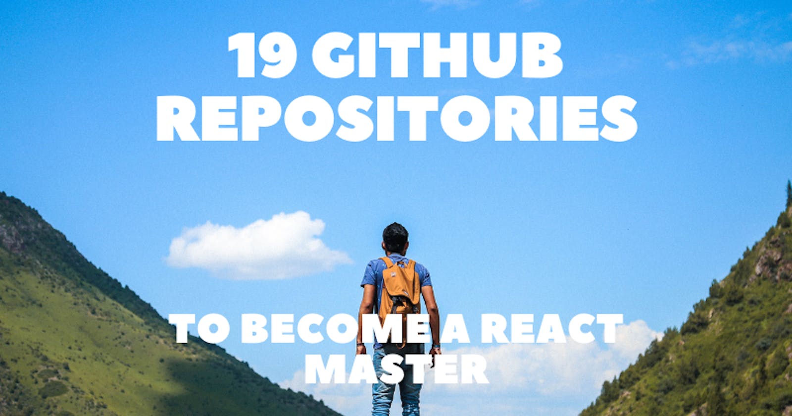 19 GitHub Repositories to Become a React Master ⚛️🧙