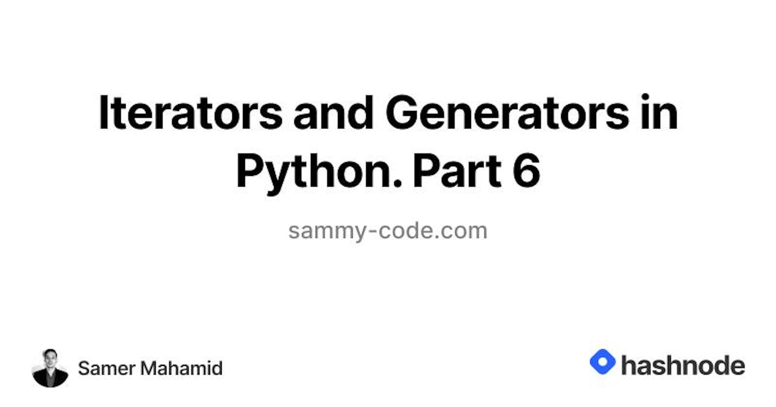 Iterators and Generators in Python. Part 6