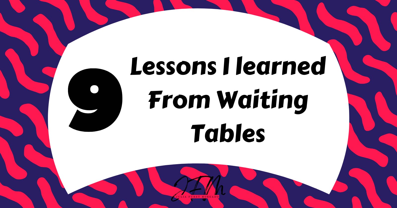 How Waiting Tables Set Me Up for Success