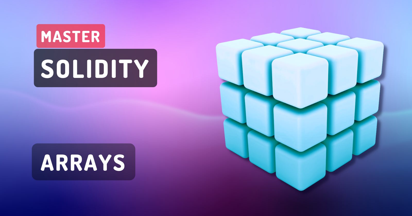 Master Solidity : Arrays (Advance)
