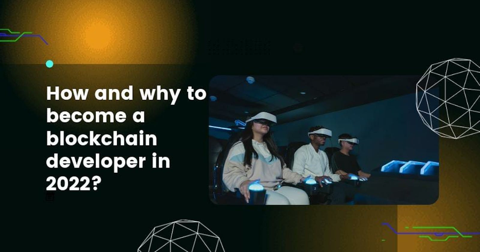 How to become a Blockchain Developer in 2022?