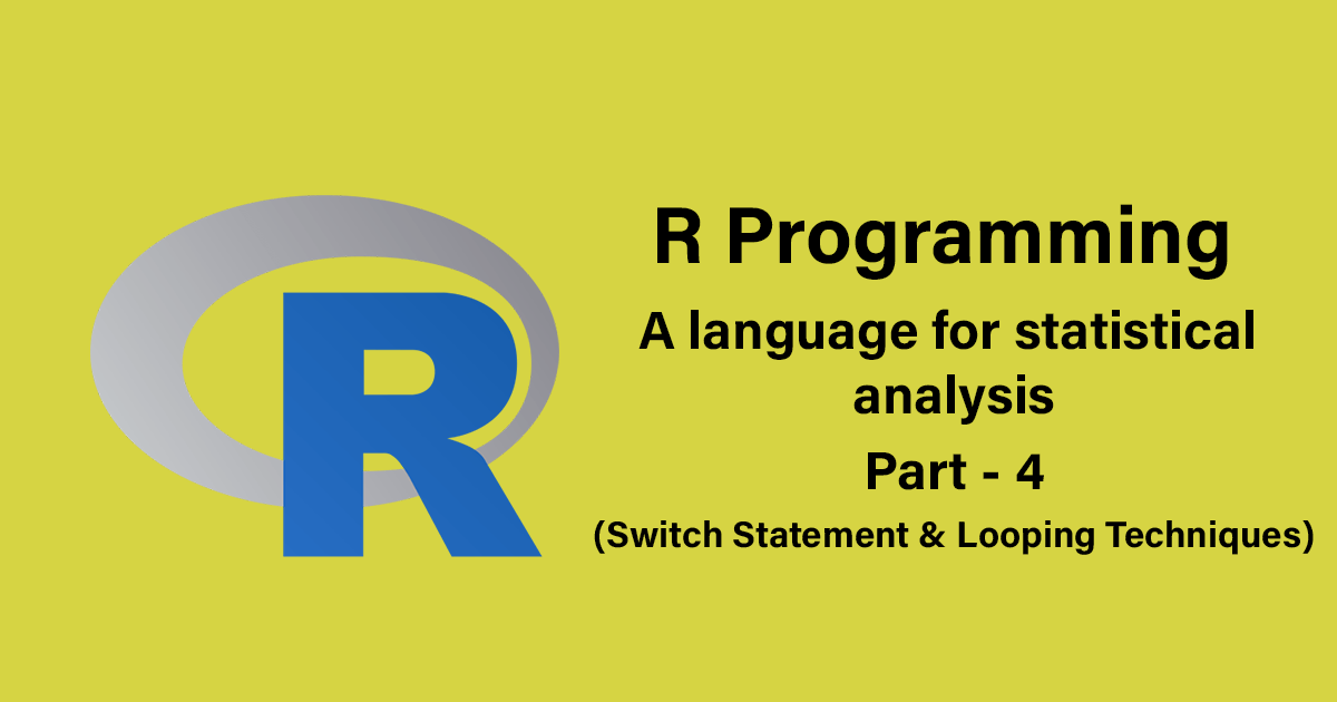 R Programming - Switch Statement and Looping Techniques.